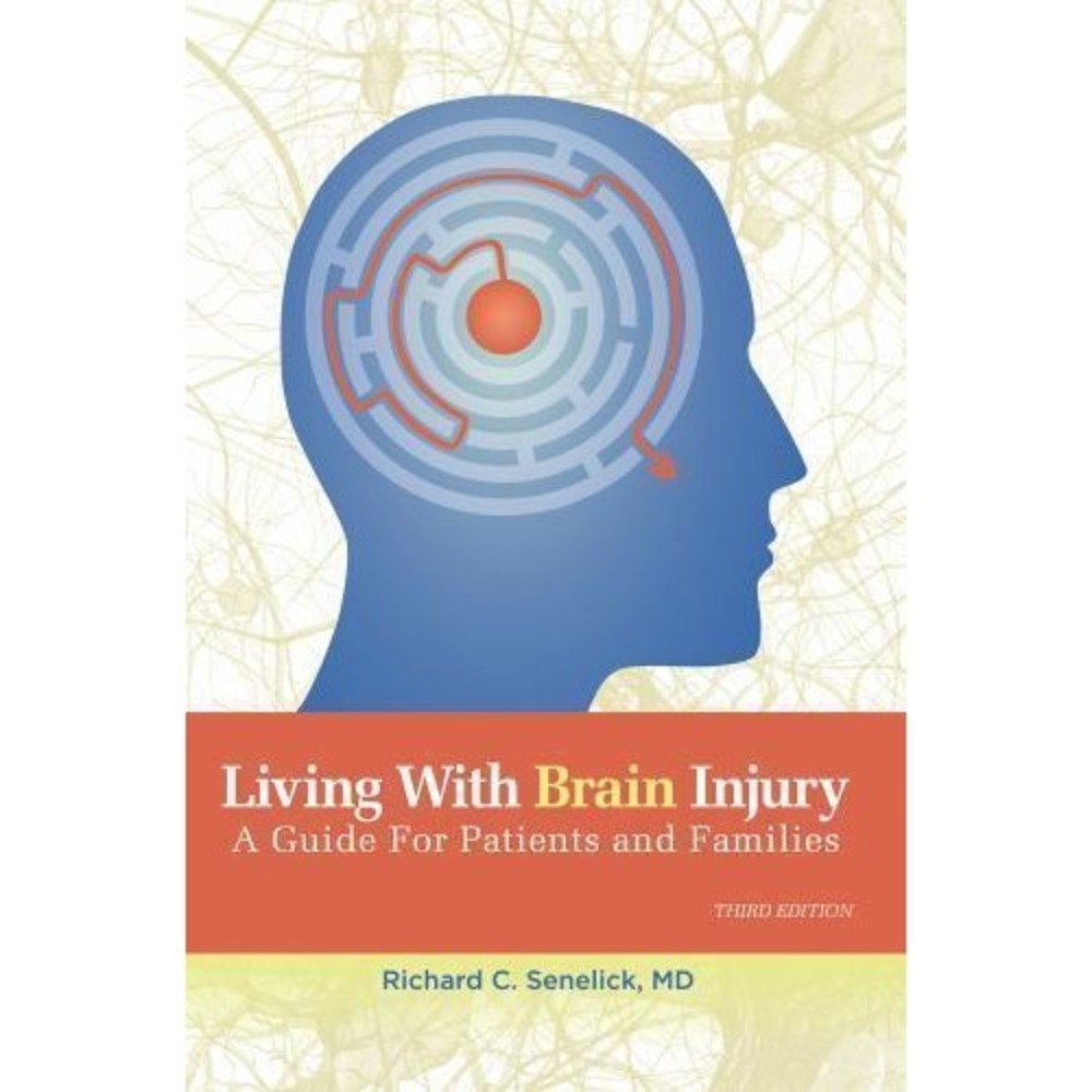 Living with Brain Injury : A Guide for Patients and Families by Richard Charles